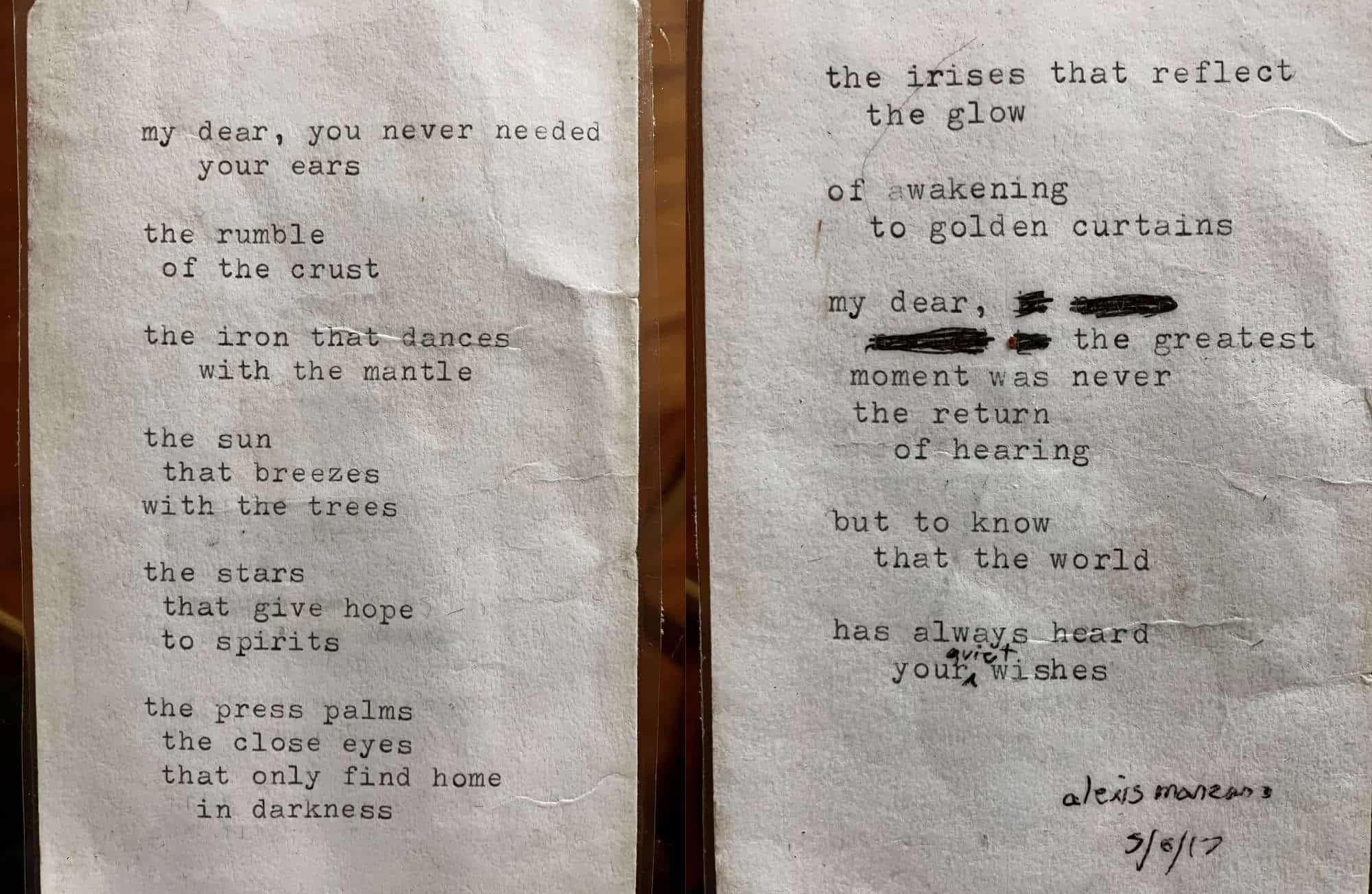 My dear, you never needed your ears, the stars that give hope to spirits.